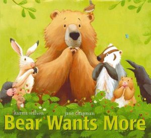 Bear Wants More by Karma Wilson