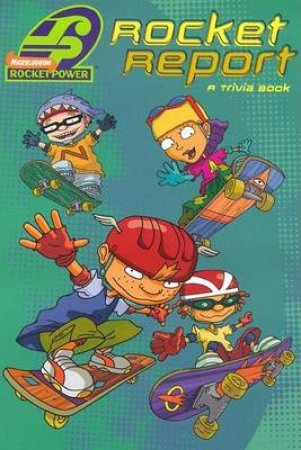 Rocket Power Rocket Report: A Trivia Book by Beechen