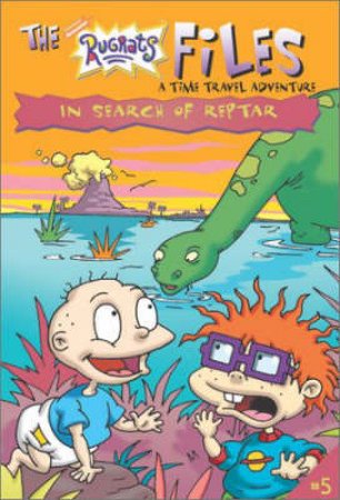 In Search Of Reptar by Steven Banks