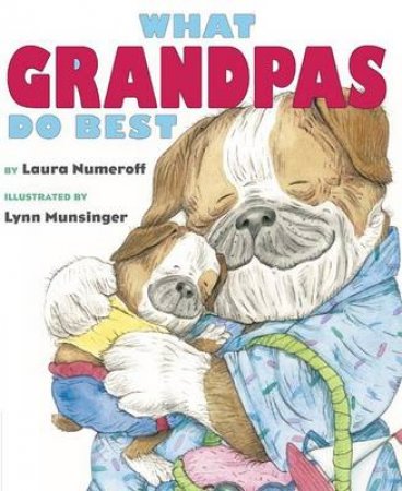 What Grandpas Do Best by Laura Numeroff