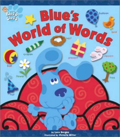 Blue's Clues: Blue's World Of Words by Lara Bergen