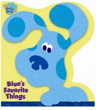 Blue's Clues: Jumbo Shaped Board Book: Blue's Favorite Things by Tricia Boczkowski