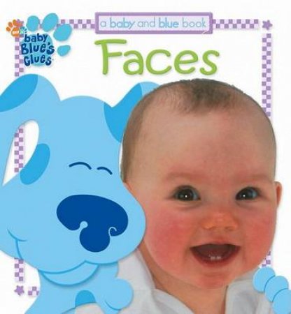 Baby Blue's Clues: A Baby And Blue Book: Faces by Jenny Miglis