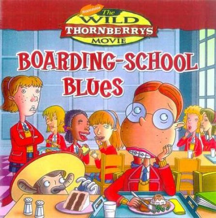 The Wild Thornberrys Movie: Boarding-School Blues by Kim Ostrow