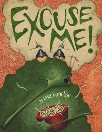 Excuse Me! by Lisa Kopelke