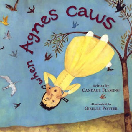 When Agnes Caws by Candace Fleming