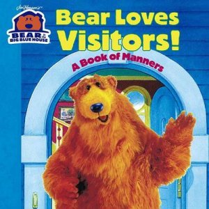 Bear In The Big Blue House: Bear Loves Visitors!: A Book Of Manners by Tricia Boczkowski