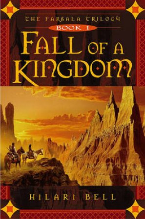 Fall Of A Kingdom by Hilari Bell