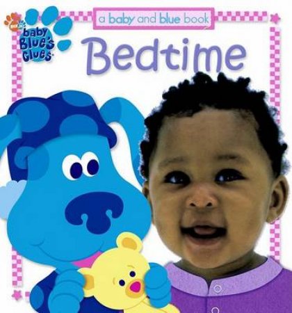 Baby Blue's Clues: A Baby And Blue Book: Bedtime by Lauryn Silverhardt