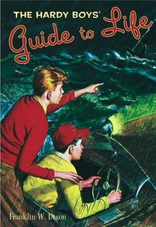 The Hardy Boys' Guide To Life by Franklin W Dixon