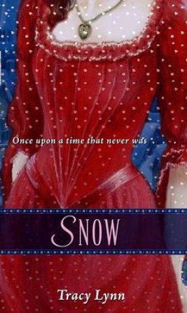 Once Upon A Time: Snow by Tracy Lynn