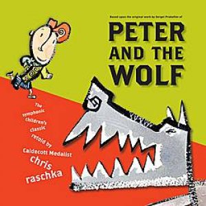 Peter and the Wolf by Chris Raschka