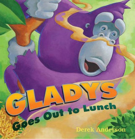 Gladys Goes Out To Lunch by Derek Anderson