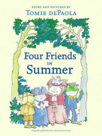 Four Friends In Summer by Tomie DePaola