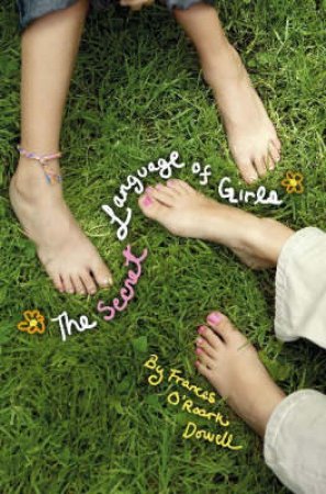 The Secret Language Of Girls by Frances O'Roark Dowell