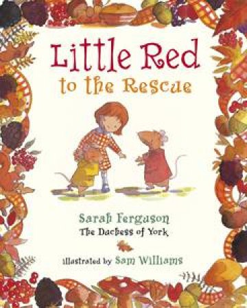 Little Red to the Rescue by Sarah Ferguson