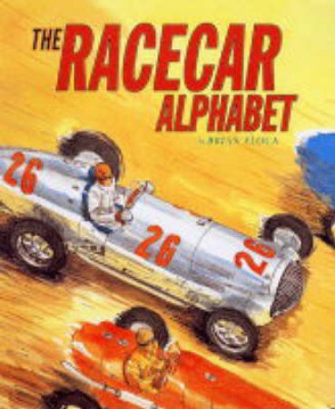 The Racecar Alphabet by Brian Floca