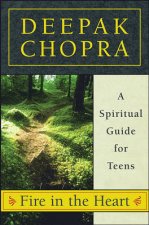 Fire In The Heart A Spiritual Guide For Teens