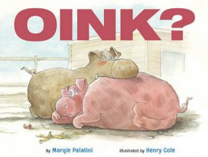 Oink? by Margie Palatini