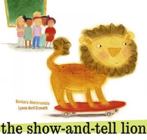 The Show And Tell Lion by Abercrombie, Barbara