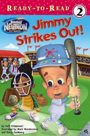 Jimmy Neutron, Boy Genius Ready-To-Read Level 2 Book Jimmy Strikes Out! by Kelli Chipponeri