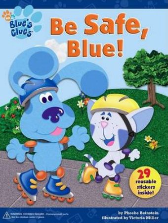 Blues Clues: Be Safe Blue by Phoebe Beinstein