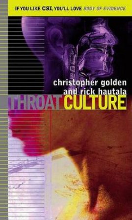 Body Of Evidence: Throat Culture by Christopher Golden & Rick Hautala