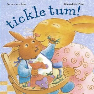 Tickle Tum! by Nancy Van Laan & Bernadette Pons