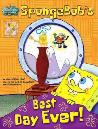 Spongebob Squarepants: Spongebob's Best Day Ever! by Lauryn Silverhardt