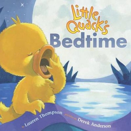 Little Quack's Bedtime by Lauren Thompson