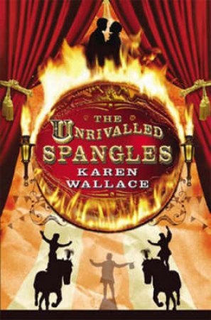 The Unrivalled Spangles by Karen Wallace