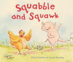 Squabble And Squawk by Claire Freedman