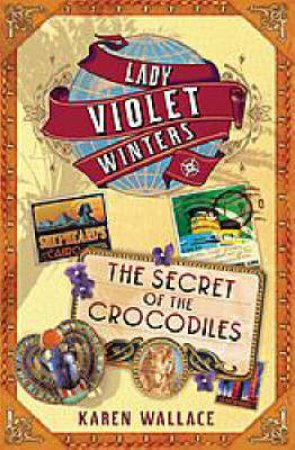 The Secret Of Crocodiles by Karen Wallace