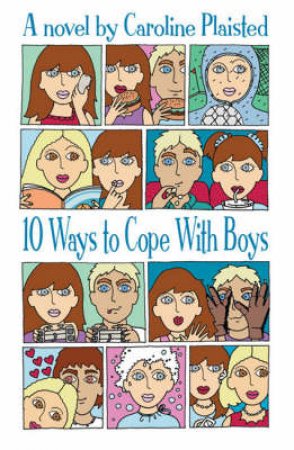 10 Ways To Cope With Boys by Caroline Plaisted