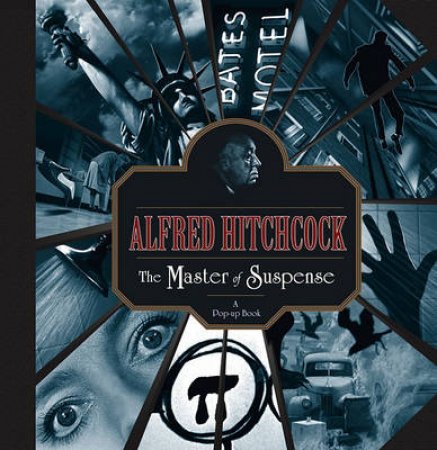 Alfred Hitchcock: The Master Of Suspense: A Pop-Up Book by Kees Moerbeek