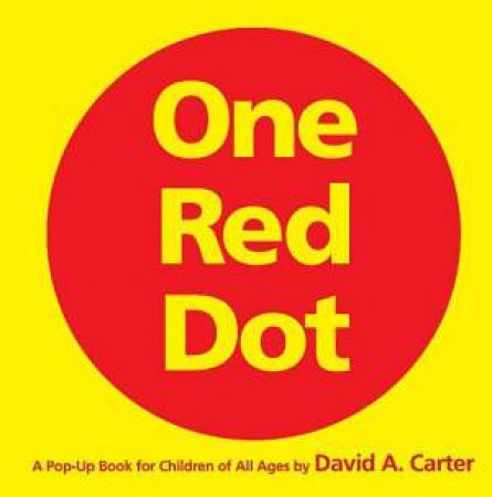 One Red Dot: A Pop Up book For Children Of All Ages by David Carter