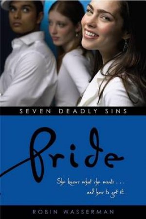 Seven Deadly Sins: Pride by Robin Wasserman