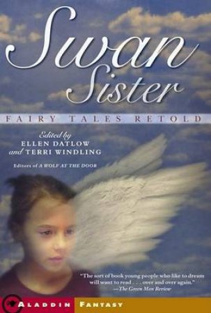 Fairy Tales Retold: Swan Sister by Ellen Datlow & Terri Windling