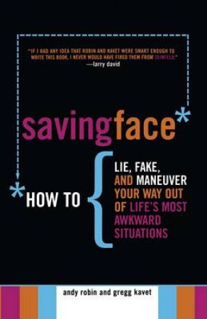 Saving Face by Andy Robin & Gregg Kavet