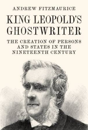 King Leopold's Ghostwriter by Andrew Fitzmaurice