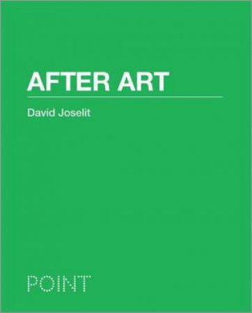 After Art by David Joselit