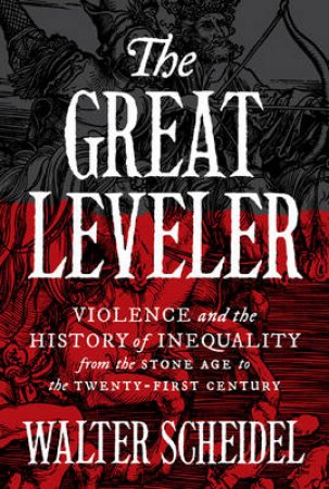 The Great Leveler by Walter Scheidel