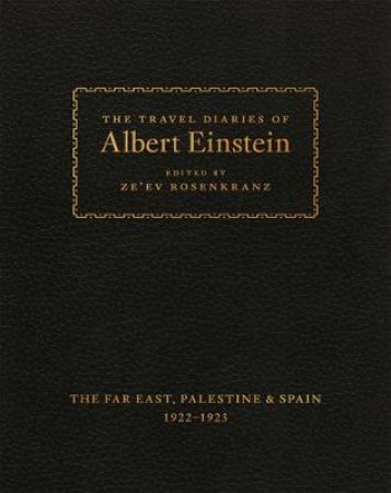 The Travel Diaries of Albert Einstein by Albert Einstein