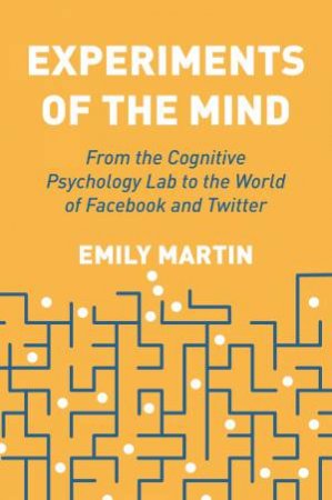 Experiments Of The Mind by Emily Martin