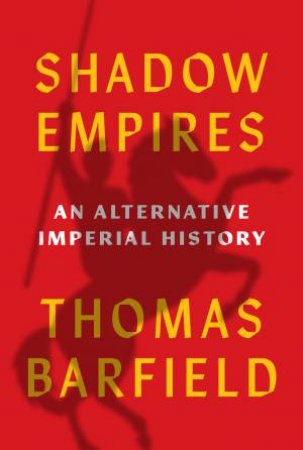 Shadow Empires by Thomas J. Barfield