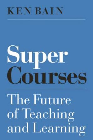 Super Courses by Ken Bain