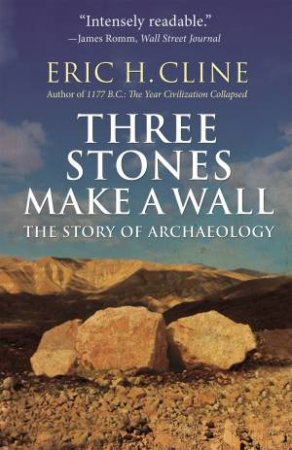 Three Stones Make A Wall by Eric H. Cline & Glynnis Fawkes