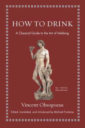 How To Drink by Vincent Obsopoeus & Michael Fontaine