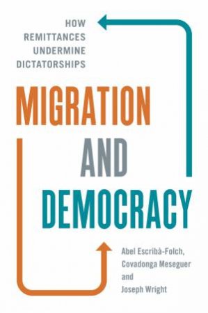 Migration And Democracy by Abel Escrib-Folch & Joseph Wright & Covadonga Meseguer