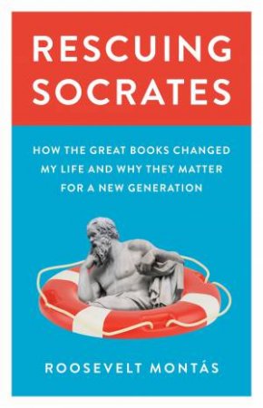 Rescuing Socrates by Roosevelt Monts & Roosevelt Monts